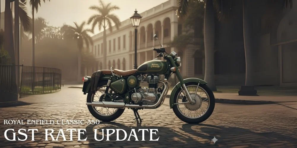 Royal Enfield Classic 350 GST Rate Update